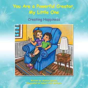 portada You are a Powerful Creator, my Little One: Creating Happiness (en Inglés)