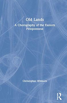 portada Old Lands: A Chorography of the Eastern Peloponnese (en Inglés)