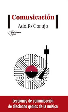portada Comusicación: Lecciones de Comunicación de Dieciocho Genios de la Música (in Spanish)