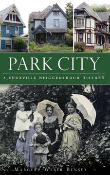 portada Park City: A Knoxville Neighborhood History (in English)
