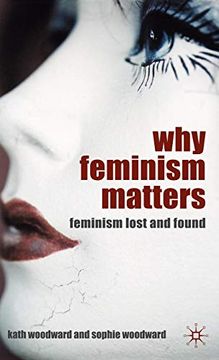 portada Why Feminism Matters: Feminism Lost and Found 