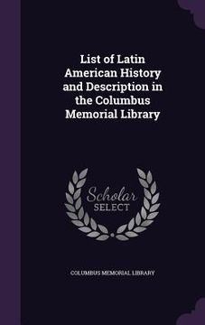 portada List of Latin American History and Description in the Columbus Memorial Library