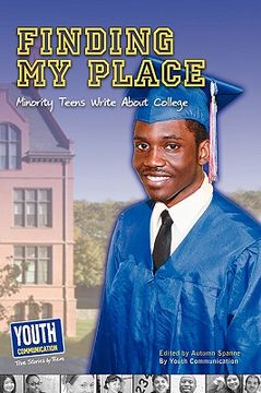 portada finding my place: minority teens write about college