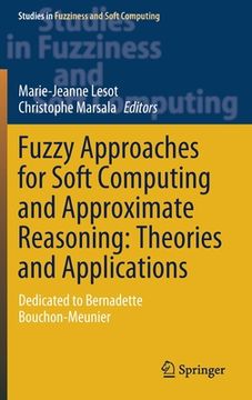 portada Fuzzy Approaches for Soft Computing and Approximate Reasoning: Theories and Applications: Dedicated to Bernadette Bouchon-Meunier (en Inglés)