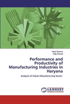 portada Performance and Productivity of Manufacturing Industries in Haryana (en Inglés)