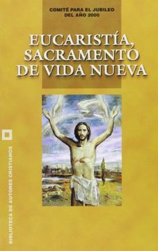 portada Eucaristía, sacramento de vida nueva (JUBILEO 2000) (in Spanish)