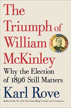 portada The Triumph of William Mckinley: Why the Election of 1896 Still Matters