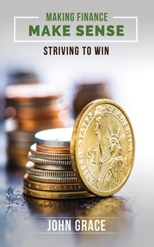portada Making Finance Make Sense: Striving To Win (en Inglés)