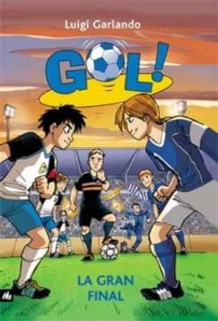 Libro Gol 5. La Gran Final (libro en Catalán), Luigi Garlando, ISBN ...