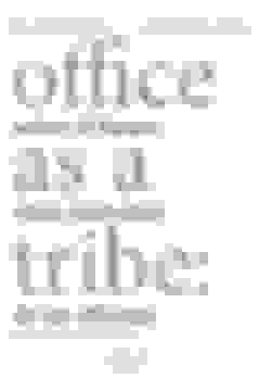 portada Office as a Tribe. Sobre el Futuro (Más Humano) de las Oficinas