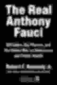 portada The Real Anthony Fauci: Bill Gates, Big Pharma, And The Global War On Democracy And Public Health (children’s Health Defense)