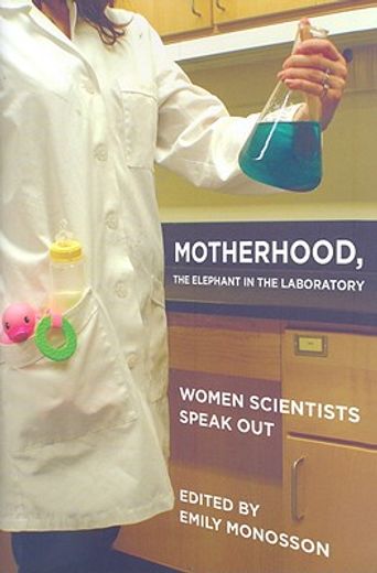 motherhood, the elephant in the laboratory,women scientists speak out