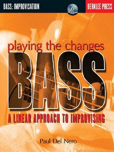 playing the changes: bass,a linear approach to improvising