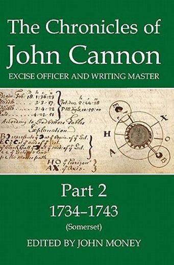 the chronicles of john cannon, excise officer and writing master,1734-43 (somerset)