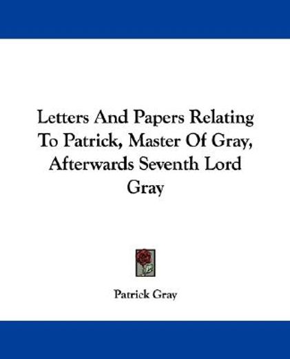 letters and papers relating to patrick,