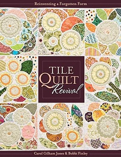 tile quilt revival,reinventing a forgotten form