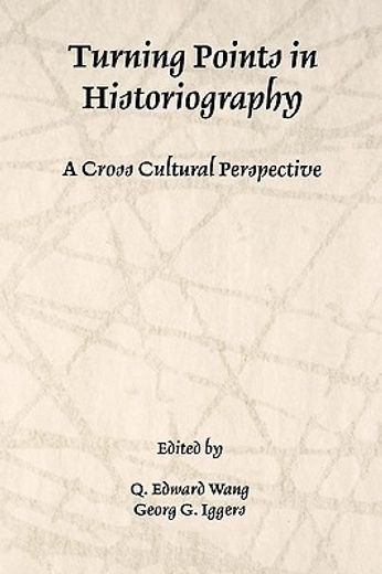 turning points in historiography,a cross-cultural perspective