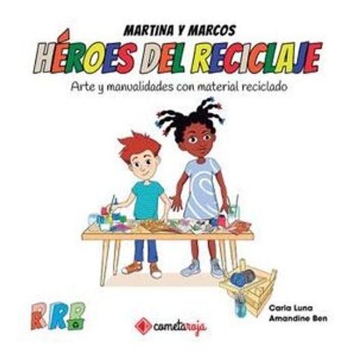 Heroes del Reciclaje: Arte y Manualidades con Material Reciclado (in Spanish)
