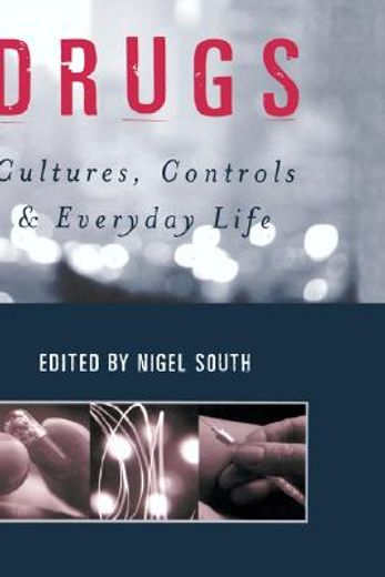 drugs,cultures, controls and everyday life