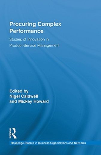 procuring complex performance,studies of innovation in product-service management