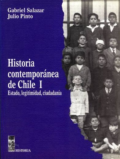 Historia Contemporánea de Chile i. Estado, Legitimidad, Ciudadanía (in Spanish)