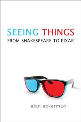 seeing things,from shakespeare to pixar
