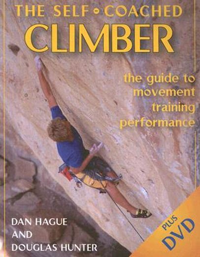 the self-coached climber,the guide to movement training performance (en Inglés)