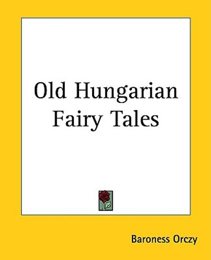 old hungarian fairy tales (in English)