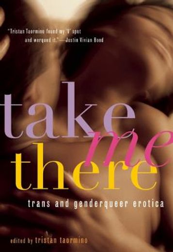 take me there,trans and genderqueer erotica (en Inglés)