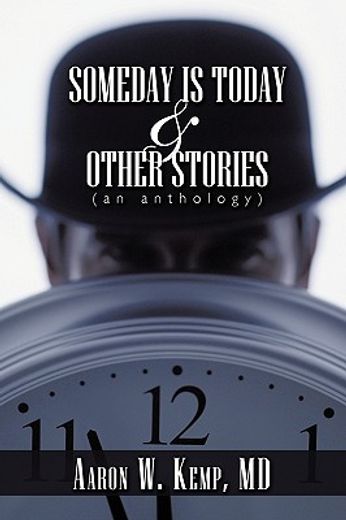 someday is today and other stories,an anthology