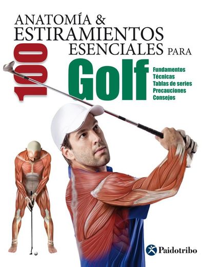 Anatomia y 100 Estiramientos Esenciales Para Golf (in Spanish)