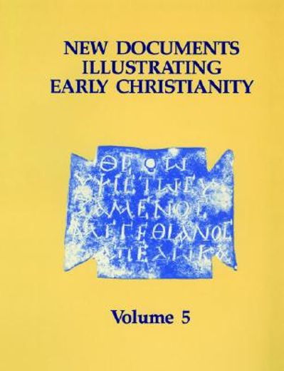 new documents illustrating early christianity,volume 5, linguistic essays with cumulative indexes to vols. 1-5