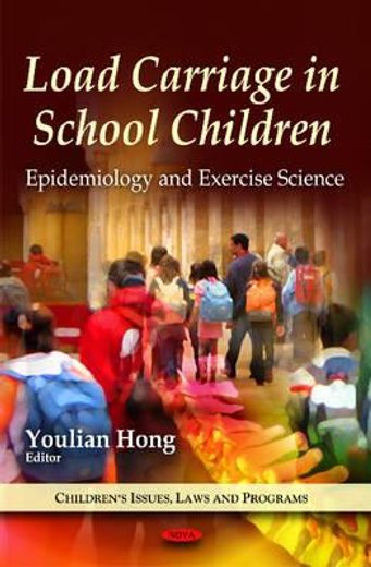 load carriage in school children,epidemiology and exercise science