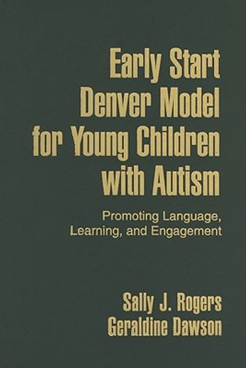 Early Start Denver Model for Young Children with Autism: Promoting Language, Learning, and Engagement (en Inglés)