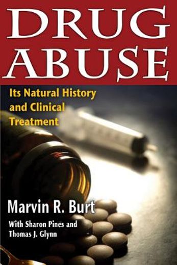 Drug Abuse: Its Natural History and Clinical Treatment (en Inglés)