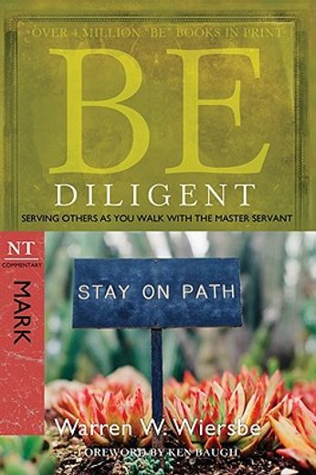 be diligent mark,serving others as you walk with the master servant: nt commentary