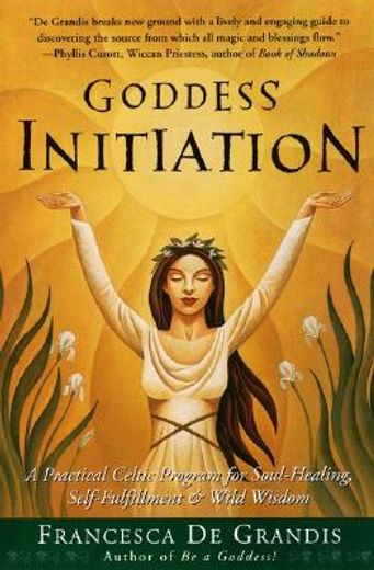goddess initiation,a practical celtic program for soul-healing, self-fulfillment & wild wisdom