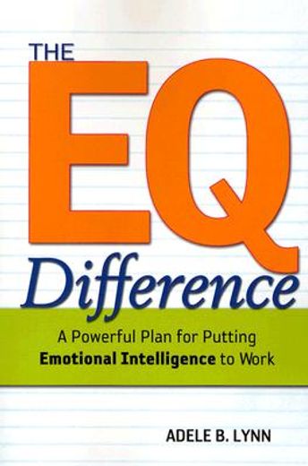 the eq difference,a powerful plan for putting emotional intelligence to work