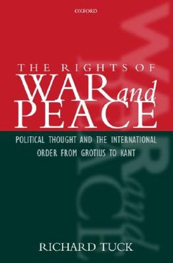 the rights of war and peace,political thought and the international order from grotius to kant