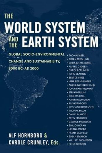 the world system and the earth system,global socioenvironmental change and sustainability since the neolithic