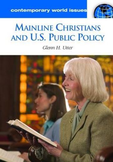 mainline christians and u.s. public policy,a reference handbook