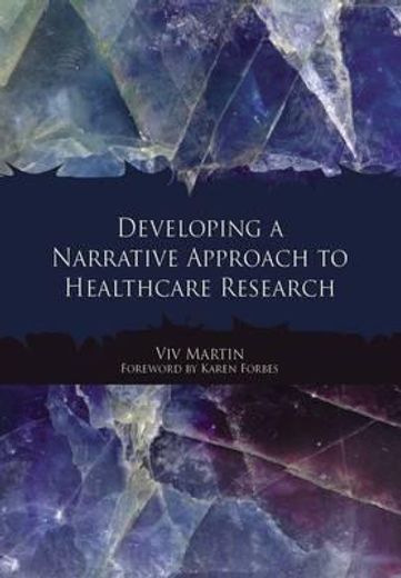 Developing a Narrative Approach to Healthcare Research (en Inglés)