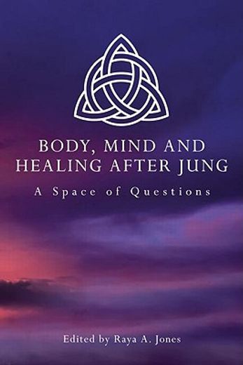 body, mind and healing after jung,a space of questions