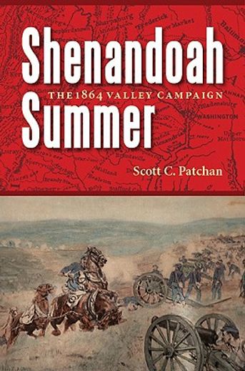 shenandoah summer,the 1864 valley campaign (en Inglés)