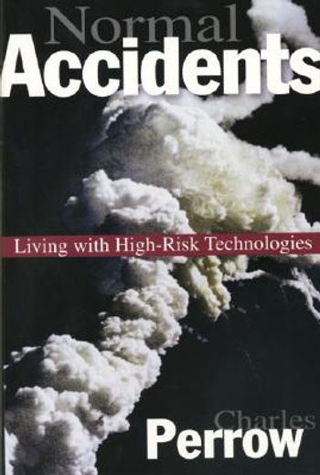 normal accidents,living with high-risk technologies