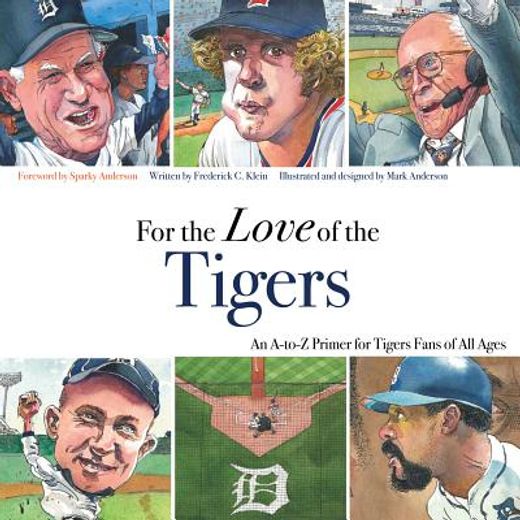 for the love of the tigers,an a-to-z primer for tigers fans of all ages