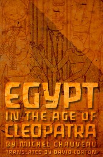 egypt in the age of cleopatra,history and society under the ptolemies