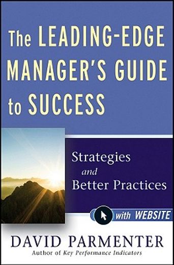 the leading-edge manager`s guide to success,strategies and better practices
