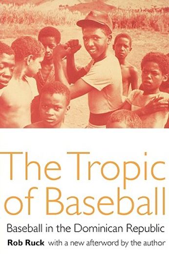 the tropic of baseball,baseball in the dominican republic (en Inglés)