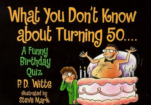 what you don´t know about turning 50,a funny birthday quiz